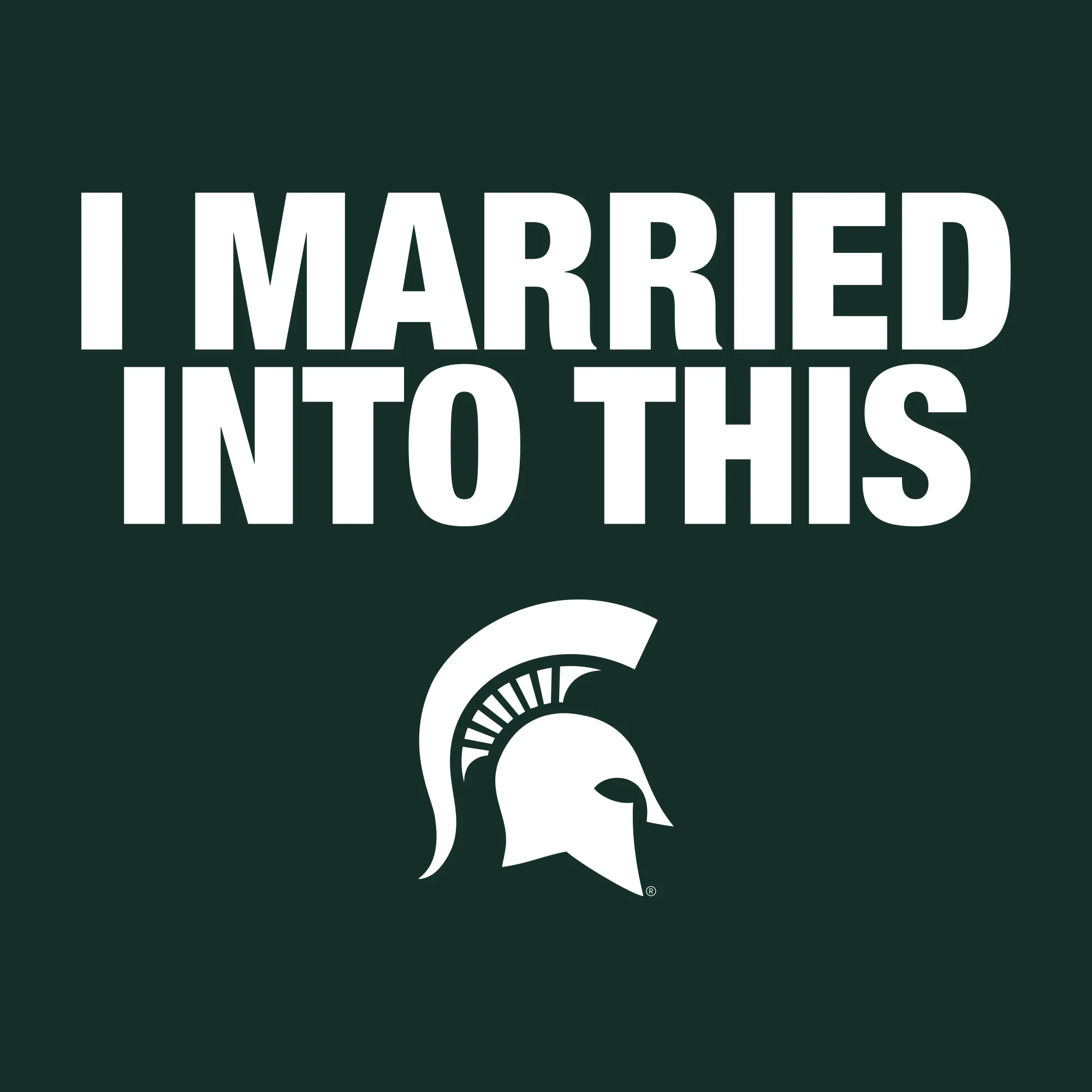 Michigan State University Spartans I Married Into This Women's Short Sleeve T-Shirt - Forest - Image 2