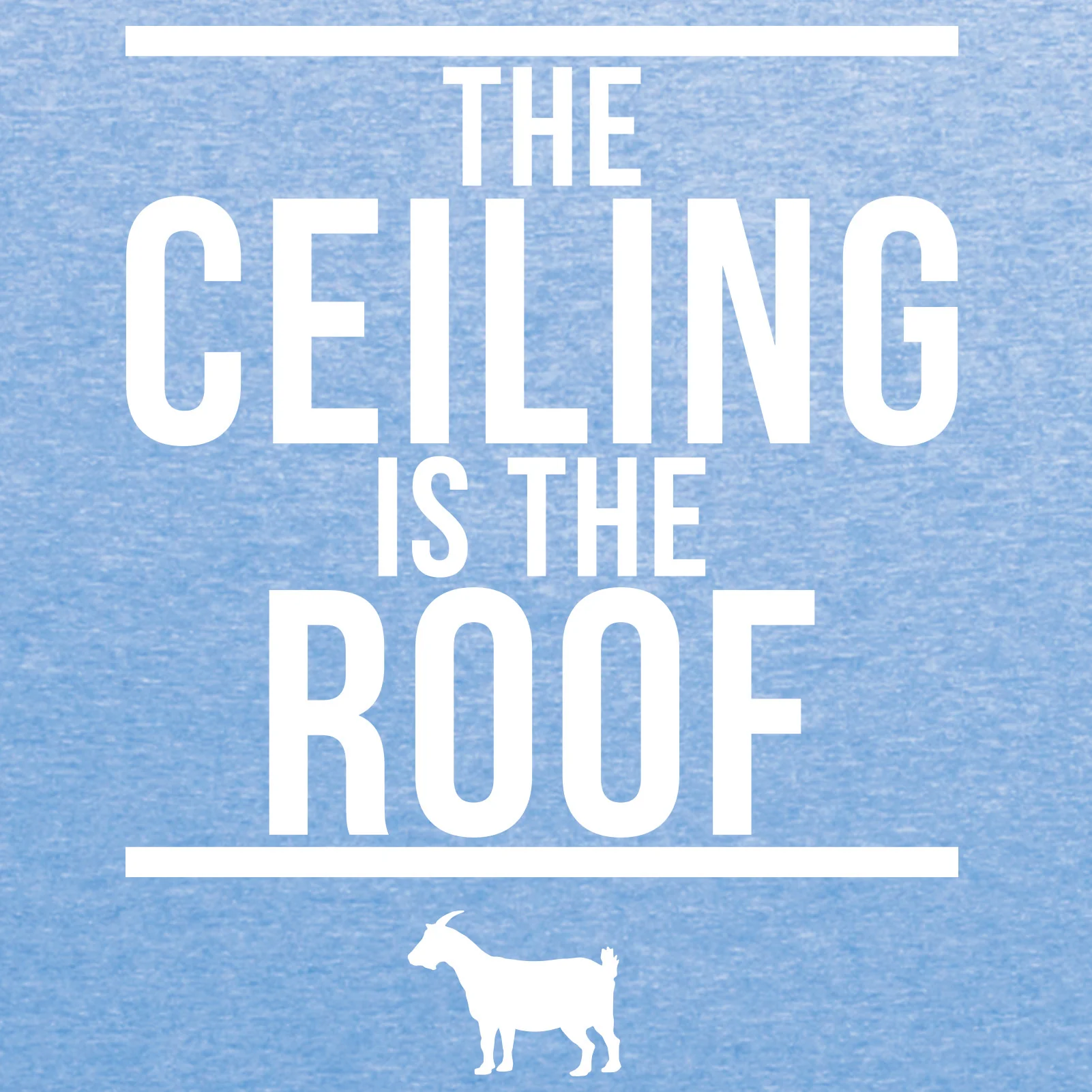 The Ceiling Is The Roof - Blue Triblend - Image 2